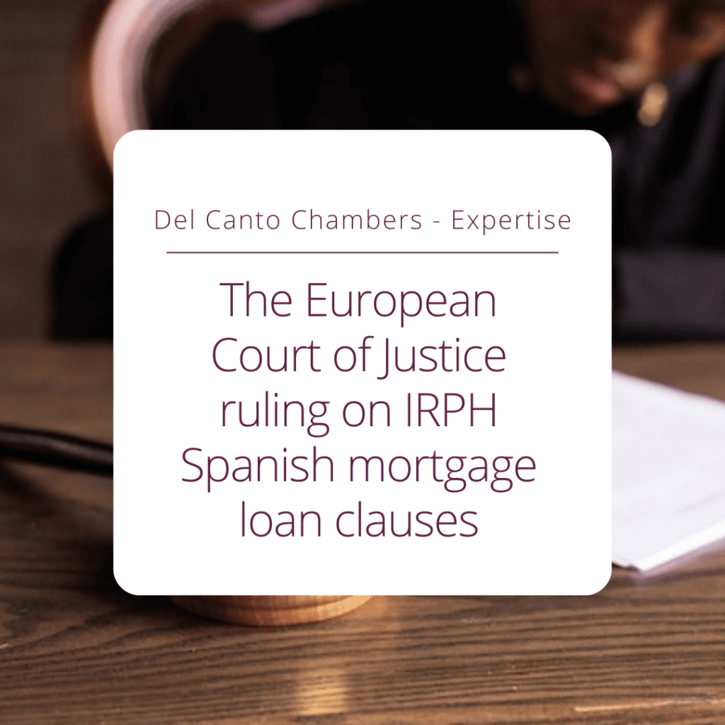 The European Court of Justice ruling on IRPH Spanish mortgage loan clauses. Litigation arbitration