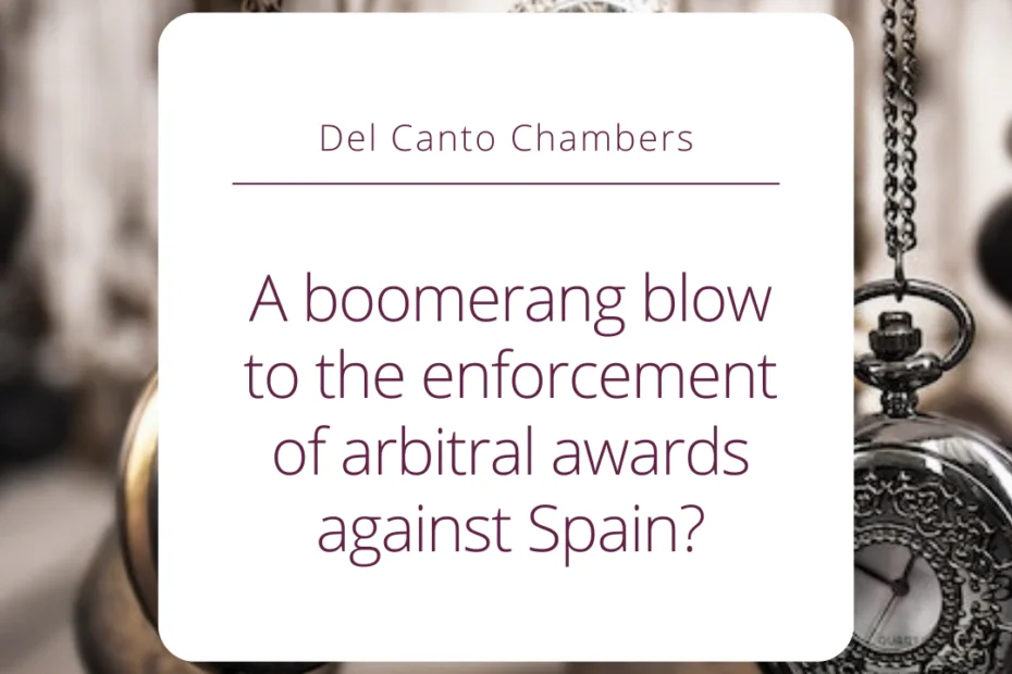 A boomerang blow to the enforcement of arbitral awards against Spain?.